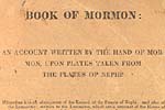 Book of Mormon: An Account written by the Hand of Mormon, upon plates taken from the
Plates of Nephi.
