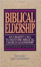 Biblical Eldership: An Urgent Call to Restore Biblical Church Leadership